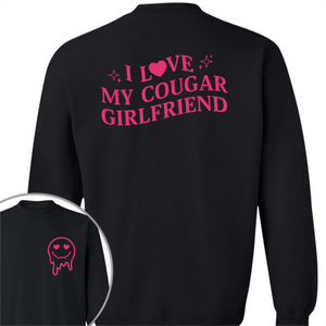 GeckoCustom Custom I Love My Cougar Girlfriend, Wife Shirt Valentine's Day, Anniversary Gift HA75 891818 Sweatshirt / S Black / S