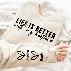 GeckoCustom Custom Name Life Is Better With My Besties Sweatshirt TH10 892269