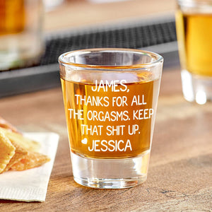 GeckoCustom Custom Name Thanks For All The Orgasms Print Shot Glass Couple Gift HA75 891766 1.5oz