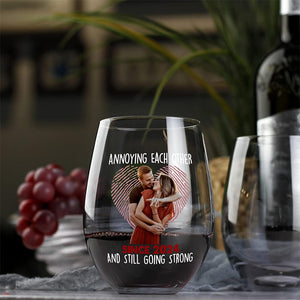 GeckoCustom Custom Photo Annoying Each Other Since Year Still Going Strong Couple Stemless Wine Glass HO82 893368 14.5 oz