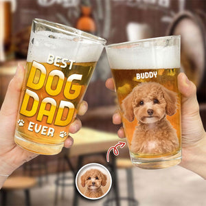 GeckoCustom Custom Photo Best Dog Dad Ever Dog Father Print Beer Glass HO82 890588 16oz
