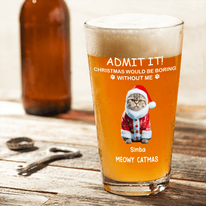 GeckoCustom Custom Photo Christmas Would Be Boring Without Me Dog Cat Print Beer Glass HA75 891668 Only Beer Glass / Beer Glass 16oz