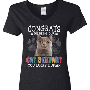 GeckoCustom Custom Photo Congrats On Being Our Cat Servant Shirt N304 889706 Women V-neck / V Black / S
