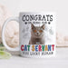 GeckoCustom Custom Photo Congrats on Being Our Servent Cat Mug N304 889951