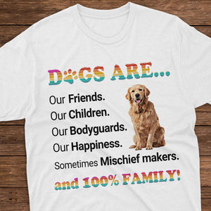 GeckoCustom Custom Photo Dogs Are Our Friends Our Children Our Bodyguards Our Happiness Shirt TA29 889564