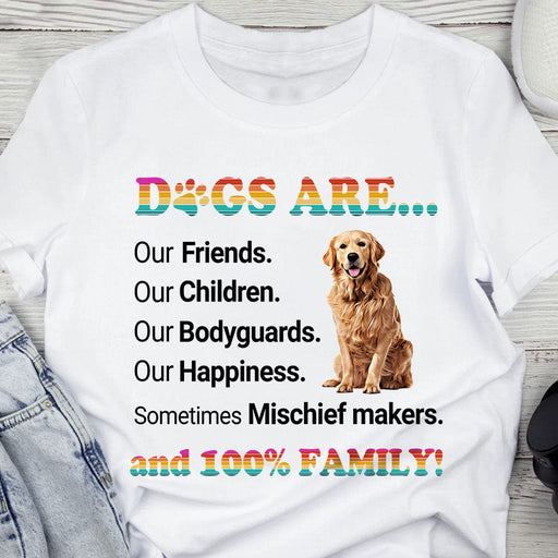 GeckoCustom Custom Photo Dogs Are Our Friends Our Children Our Bodyguards Our Happiness Shirt TA29 889564
