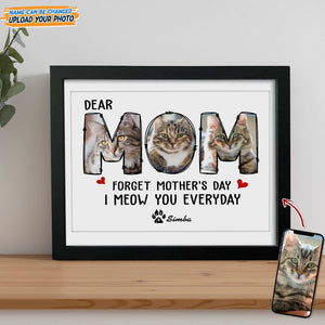 GeckoCustom Custom Photo Forget Happy Mother's Day I Meow You Every Day Picture Frame N304 889203 8"x10"