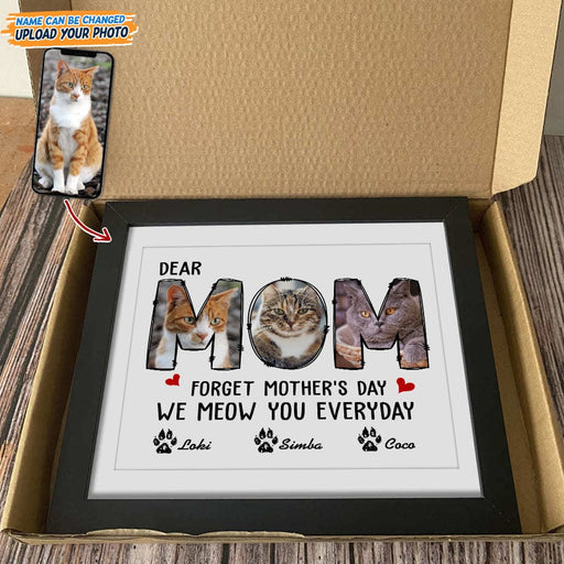 GeckoCustom Custom Photo Forget Happy Mother's Day I Meow You Every Day Picture Frame N304 889203 8"x10"