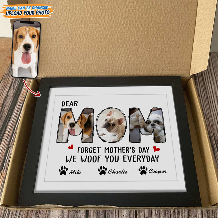 GeckoCustom Custom Photo Forget Happy Mother's Day I Woof You Every Day Picture Frame N304 889201 8"x10"
