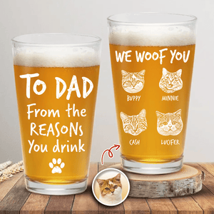 GeckoCustom Custom Photo From The Reasons You Drink We Woof You Cat Lovers Laser Engraved Beer Glass N304 890564 16oz