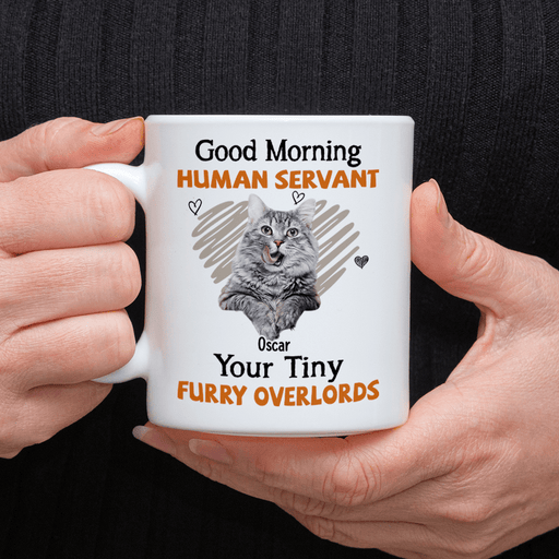 GeckoCustom Custom Photo Good Morning Human Servant Pet Mug N304 890264