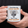 GeckoCustom Custom Photo Good Morning Human Servant Pet Mug N304 890264