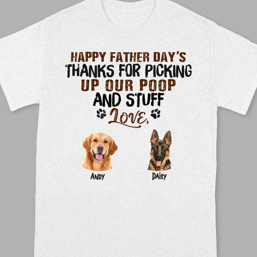 GeckoCustom Custom Photo Happy Father's Day Thank For Picking Up My Poop Shirt K228 889353