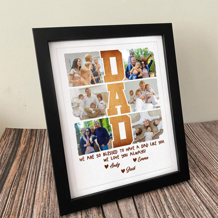GeckoCustom Custom Photo I Am So Blessed To Have A Dad Like You Picture Frame K228 889285 8"x10"