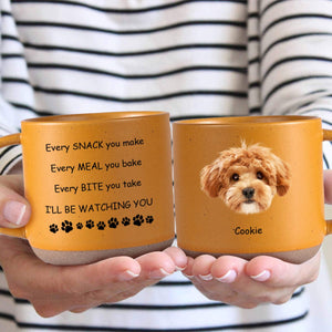 GeckoCustom Custom Photo I'll Be Watching You For Dog Lover Pottery Mug TH10 892095 12oz