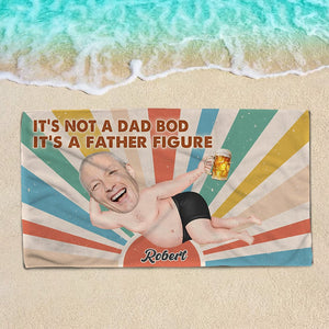GeckoCustom Custom Photo It's Not A Dad Bod It's Father Figure Beach Towel HA75 890686 30"x60"