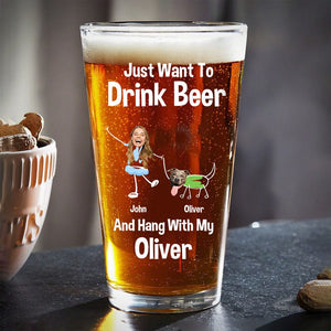 GeckoCustom Custom Photo Just Want To Drink Beer And Hang With My Dog For Dog Lovers Print Beer Glass HO82 890778 16oz / 2 sides