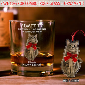 GeckoCustom Custom Photo Life Would Be Boring Without Me Dog Cat Print Rock Glass HA75 891606