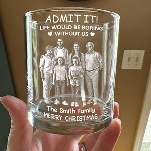 GeckoCustom Custom Photo Life Would Be Boring Without Me Kid Family Gift Engraved Rock Glass HA75 891690 10.5 oz / 1 Side