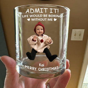 GeckoCustom Custom Photo Life Would Be Boring Without Me Kid Family Gift Print Rock Glass HA75 891688 10.5 oz / 1 Side