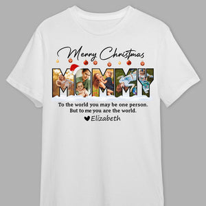 GeckoCustom Custom Photo Merry Christmas Mommy To My World Bright Shirt DA199 889888 Basic Tee / White / S
