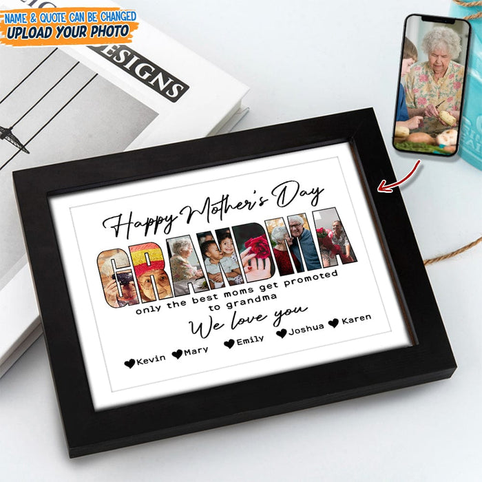 GeckoCustom Custom Photo Only The Best Moms Get Promoted To Grandma Happy Mother's Day Picture Frame N304 889176 8"x10"