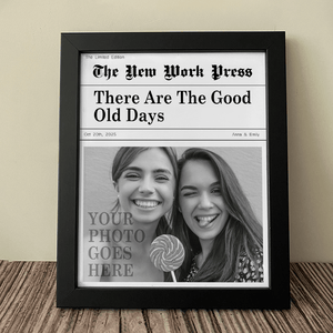 GeckoCustom Custom Photo These Are The Good Old Days Picture Frame LM32 893057 Picture Frame / 8"x10"