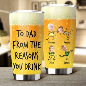 GeckoCustom Custom Photo To Dad From The Reason You Drink Father's Day 20oz Fat Tumbler TH10 891087 20 oz