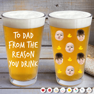 GeckoCustom Custom Photo To Dad From The Reasons You Drink Print Beer Glass HO82 890532 16oz