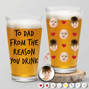 GeckoCustom Custom Photo To Dad From The Reasons You Drink Print Beer Glass HO82 890532 16oz