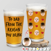 GeckoCustom Custom Photo To Dad From The Reasons You Drink Print Beer Glass HO82 890532 16oz