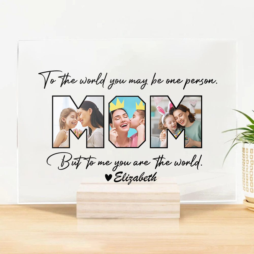 GeckoCustom Custom Photo To The World You May Be One Person Acrylic Plaque and Stand K228 889028