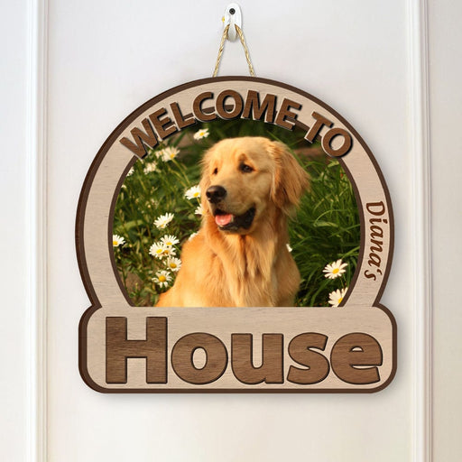 GeckoCustom Custom Photo Welcome To My House Dog Doorsign Personalized Gift DM01 890857