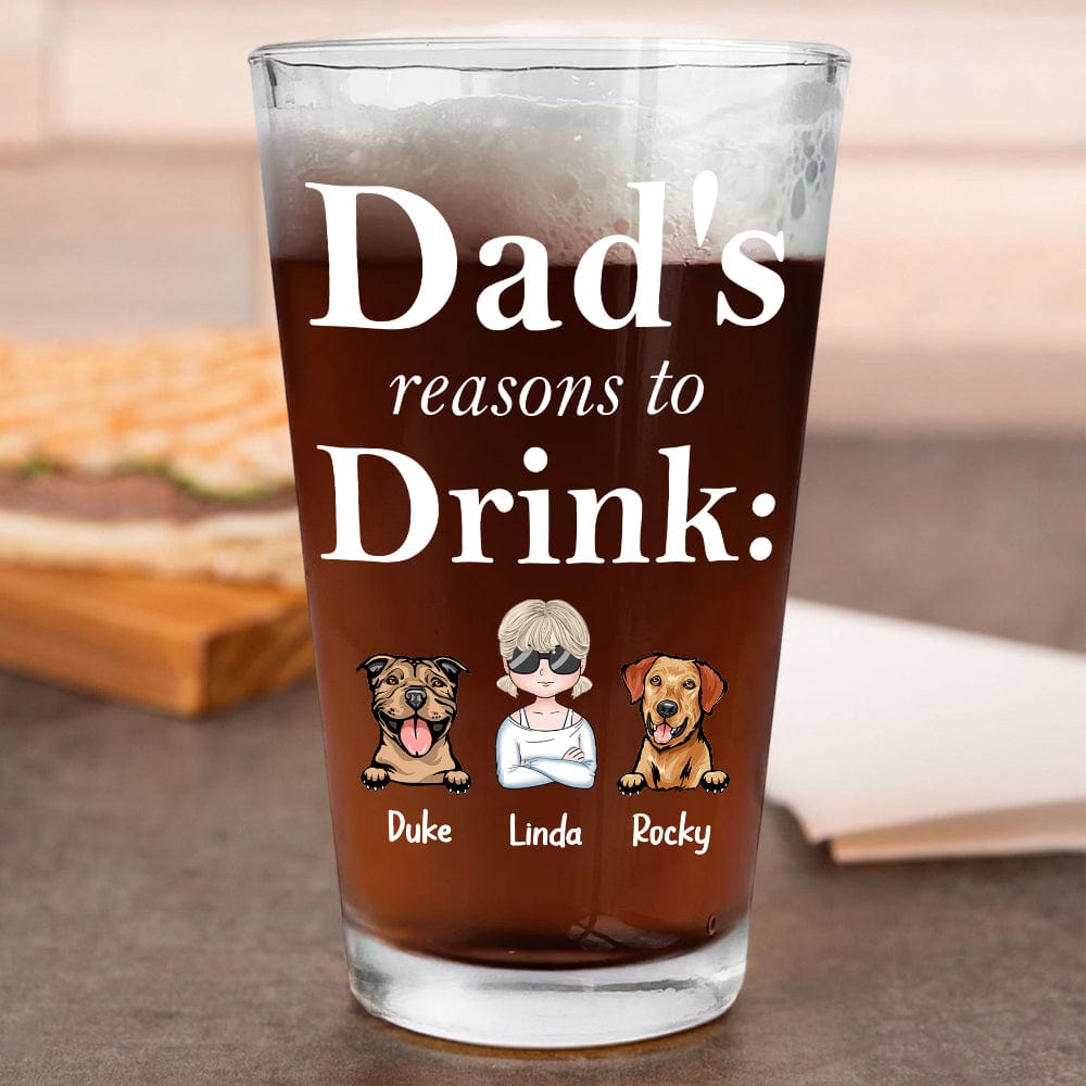 GeckoCustom Dad's Reasons To Drink Father's Day Print Beer Glass Personalized Gift TH10 891065 16oz / 2 sides