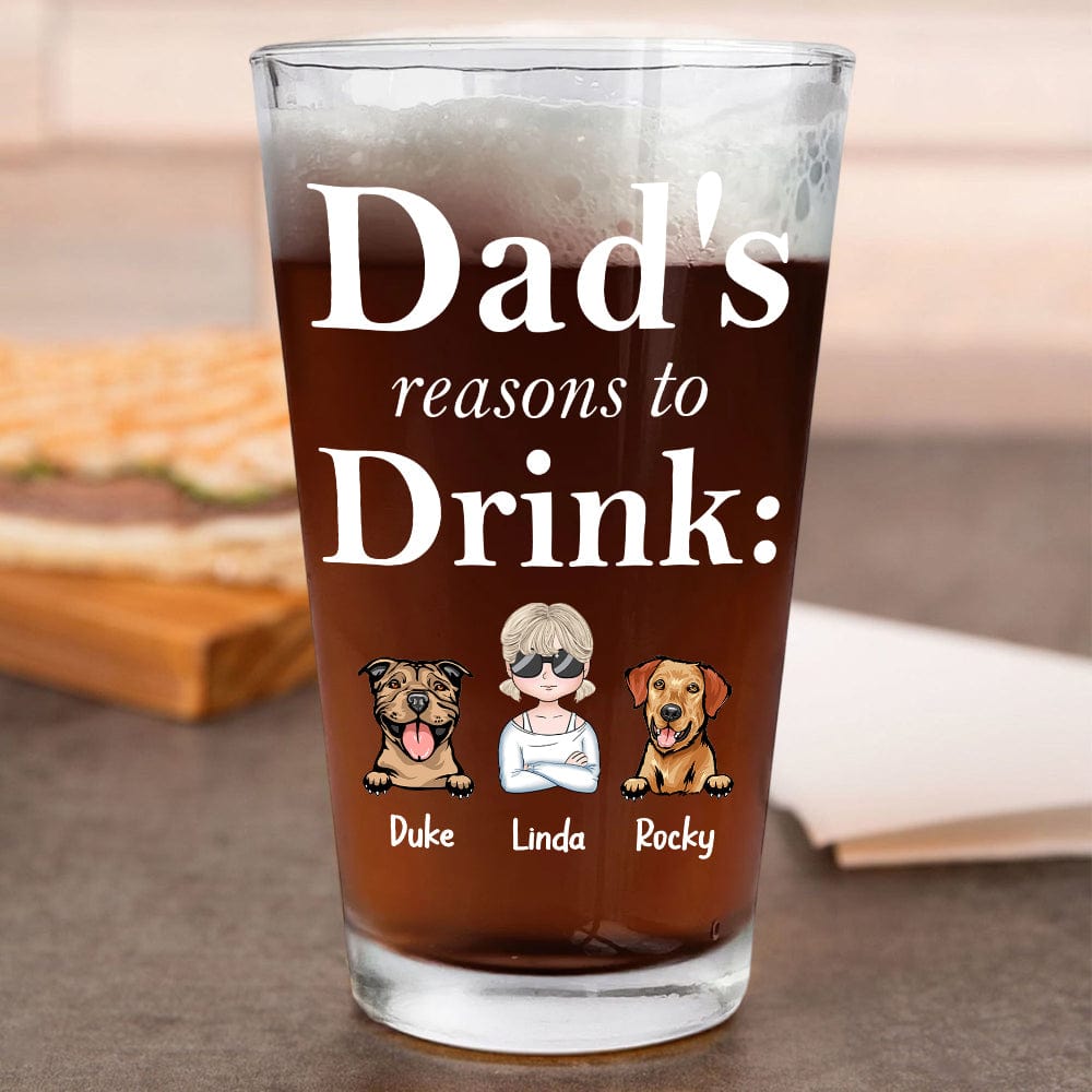 GeckoCustom Dad's Reasons To Drink Father's Day Print Beer Glass Personalized Gift TH10 891065 16oz / 2 sides