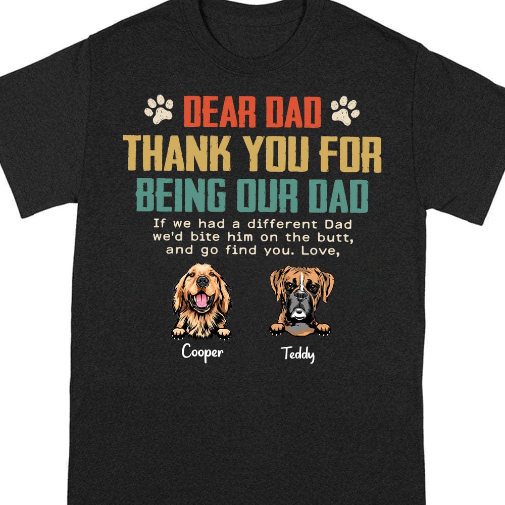 GeckoCustom Dear Dad Thank You For Being My Dog Dad Shirt N304 889405