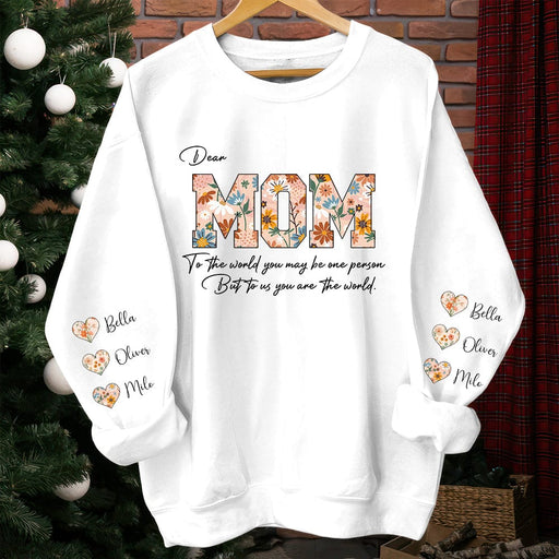 GeckoCustom Dear Mom To Us You Are The World Sweatshirt Personalized Gift TA29 890162