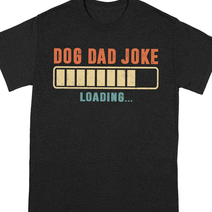 GeckoCustom Dog Dad Joke Shirt T286 889315 Basic Tee / Black / S