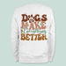 GeckoCustom Dogs Make Everything Better Dog Shirt Personalized Gift TA29 889758 Sweatshirt (Favorite) / Ash Color / S