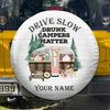 GeckoCustom Drive Slowly Drunk Campers Matter Tire Cover Personalized Gift T368 889834
