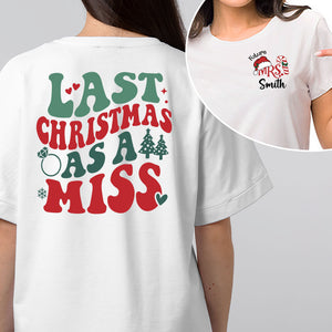 GeckoCustom Engagement Gift Last Christmas as Miss And Bachelorette Party Front And Back Bright Shirt LM32 891973