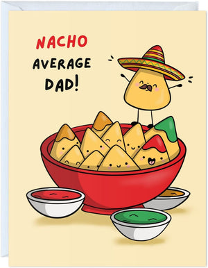 GeckoCustom Fathers Day Card for Dad Birthday, Anniversary Husband Him Grandpa Grandfather Stepdad Stepfather, Birthday Thank You Kawaii Greeting Card (Thanks for Feeding Me ...) Nacho Average Dad!