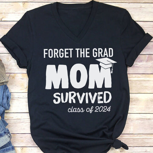GeckoCustom Forget The Grad Mom Survived Personalized Graduation C275