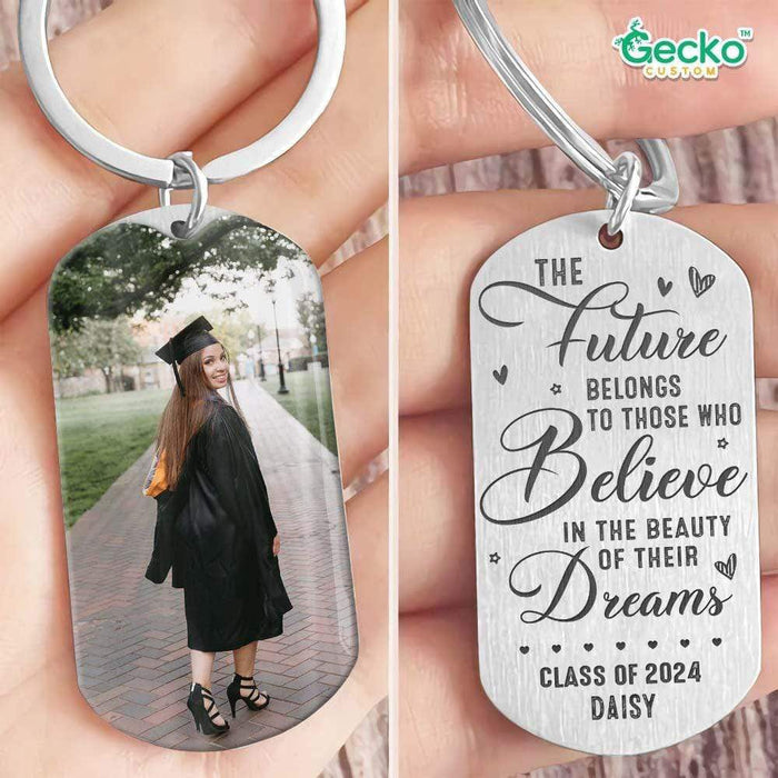 GeckoCustom Future Belongs To Those Believe In Their Dreams Graduation Metal Keychain HN590