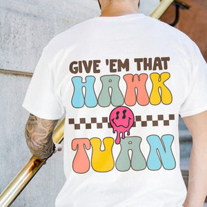 GeckoCustom Give 'Em That Hawk Tuah Back Shirt HO82 890996