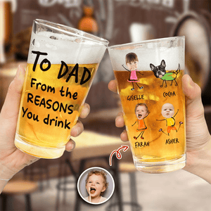 GeckoCustom Happy Father's Day Custom Photo From The Reasons You Drink Print Beer Glass HO82 890546 16oz