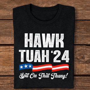 GeckoCustom Give'em That Hawk Tuah Spit On That Thang Shirt HA75 890974