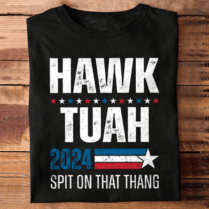 GeckoCustom Hawk Tuah 2024 Spit On That Thang Shirt HA75 890952