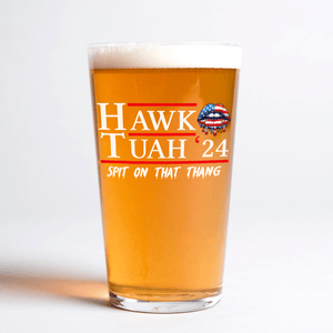GeckoCustom Hawk Tuah 24 Spit On That Thang Print Beer Glass HA75 890942 16oz / 2 sides