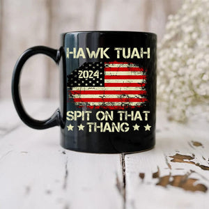 GeckoCustom Hawk Tuah 24 Spit On That Thang US Flag Black Mug HO82 890948